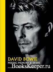 David Bowie: Mixing Memory & Desire