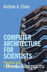 Computer Architecture for Scientists: Principles and Performance