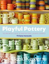 Playful Pottery: The Mudwitch's Guide to Creating Curvy, Colorful Ceramics