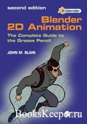 Blender 2D Animation: The Complete Guide to the Grease Pencil, 2nd Edition