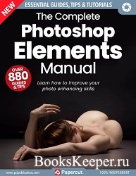 The Complete Photoshop Elements Manual  17th Edition 2024