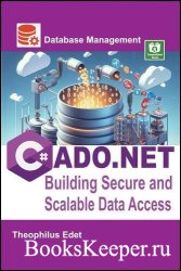 C# ADO.NET: Building Secure and Scalable Data Access