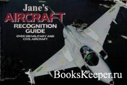 Jane's Aircraft Recognition Guide: Over 500 Military and Civil Aircraft