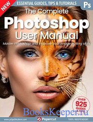 The Complete Photoshop User Manual - 21th Edition 2024