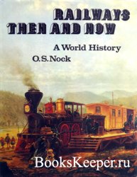 Railways Then and Now: A World History