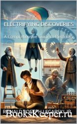 Electrifying Discoveries: A Comprehensive Guide to Electricity