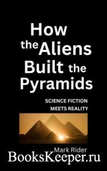 How the Aliens Built the Pyramids: Science Fiction Meets Reality