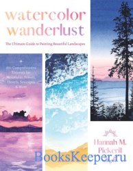 Watercolor Wanderlust: The Ultimate Guide to Painting Beautiful Landscapes