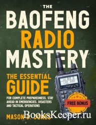 The Baofeng Radio Mastery: The Essential Guide for Complete Preparedness