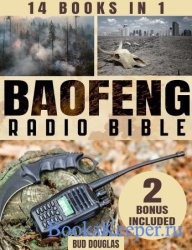 The Baofeng Radio Bible: Everything You Need to Know for Setup