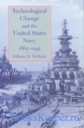 Technological Change and the United States Navy, 1865--1945
