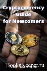Cryptocurrency Guide for Newcomers: Your guide to the world of digital money